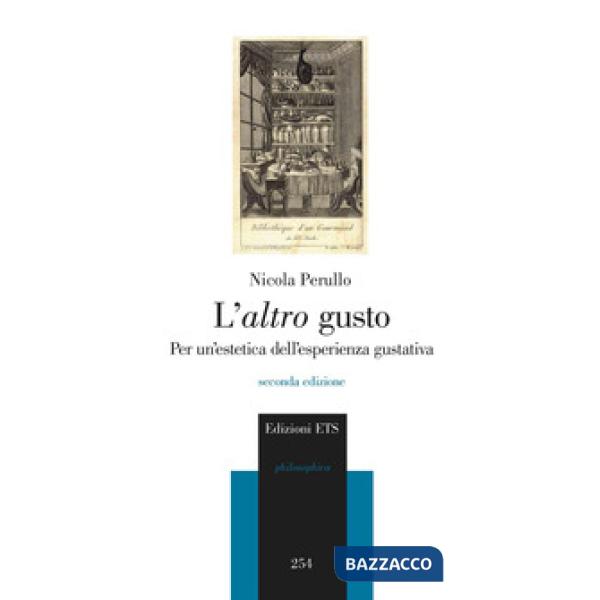 Altro gusto. Per un'estetica dell'esperienza gustativa (L')