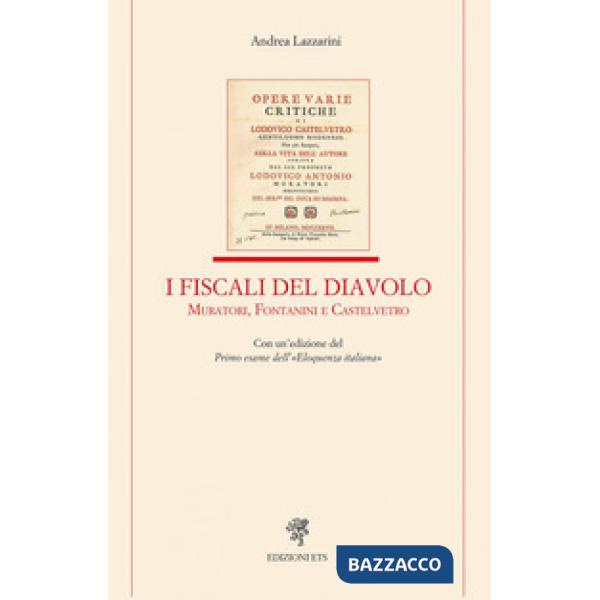 Fiscali del diavolo. Muratori, Fontanini e Castelvetro. Con un'edizione del Primo esame dell'«Eloquenza italiana» (I)