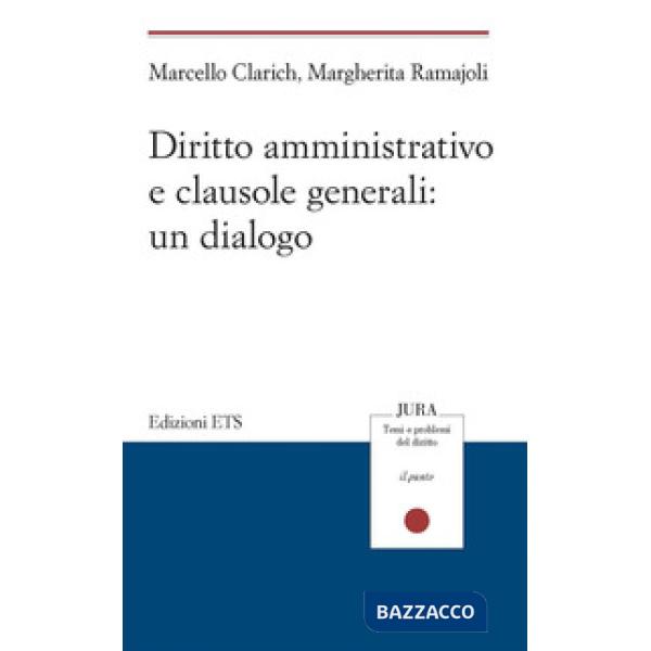 Diritto amministrativo e clausole generali: un dialogo