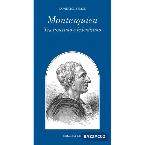 Montesquieu tra stoicismo e federalismo