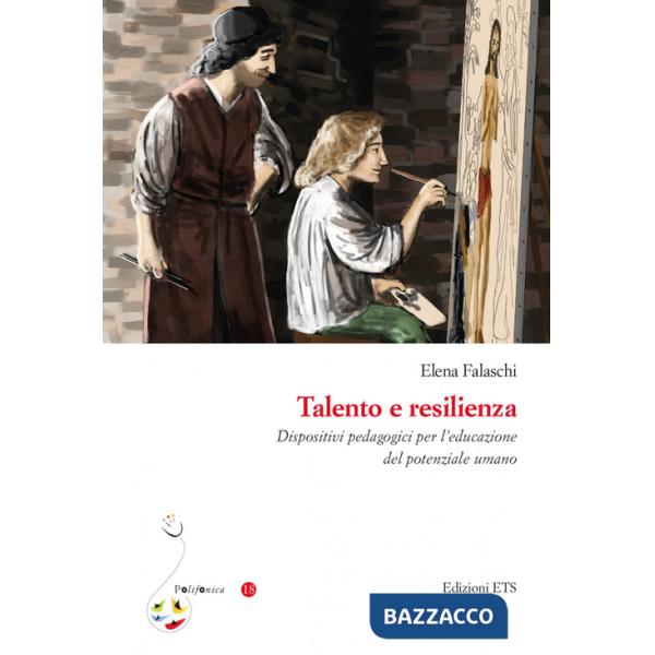 Talento e resilienza. Dispositivi pedagogici per l'educazione del potenziale umano