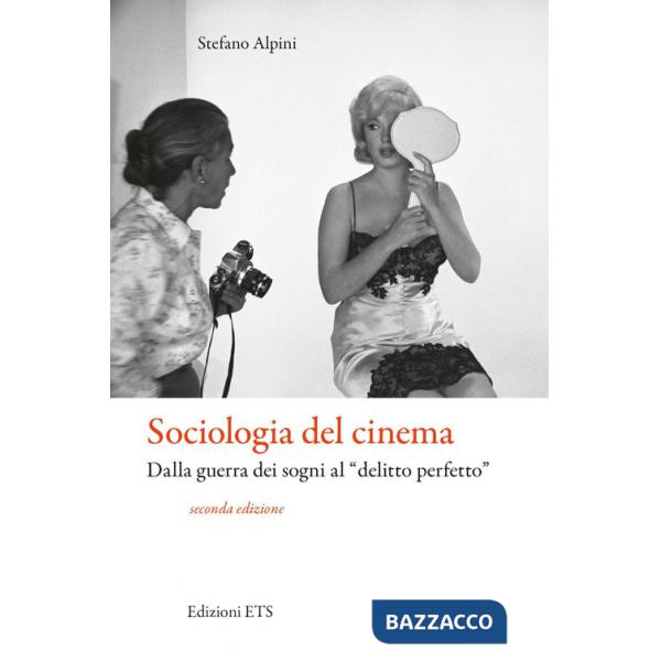 Sociologia del cinema. Dalla guerra dei sogni al «delitto perfetto»