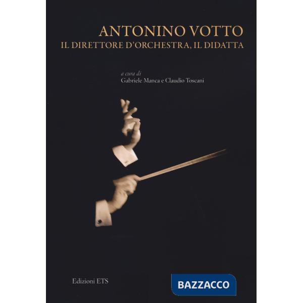 Antonino Votto il direttore di orchestra, il didatta