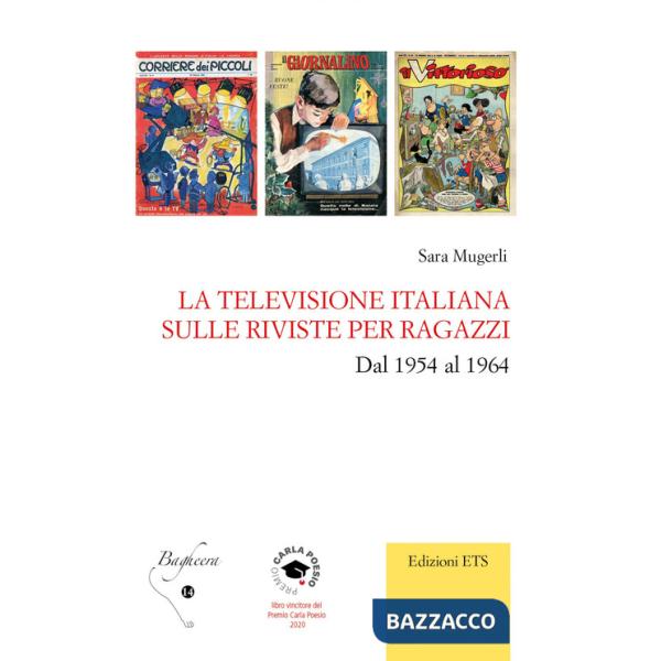 Televisione italiana sulle riviste per ragazzi. Dal 1954 al 1964 (La)