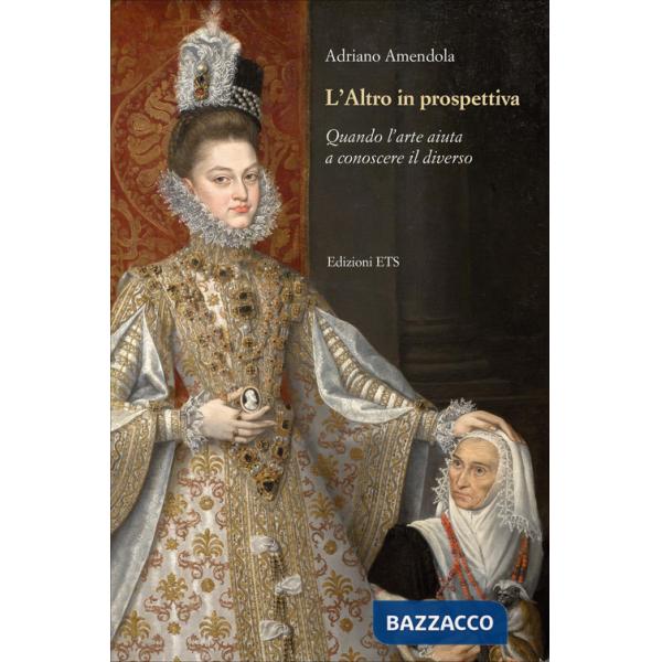 Altro in prospettiva. Quando l'arte aiuta a conoscere il diverso (L')