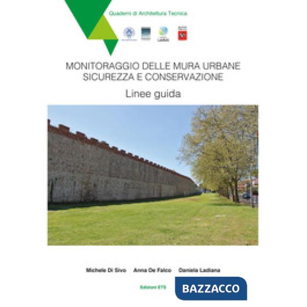 Monitoraggio delle mura urbane. Sicurezza e conservazione. Linee guida