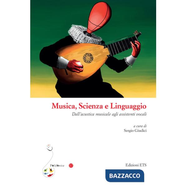 Musica, scienza e linguaggio. Dall'acustica musicale agli assistenti vocali