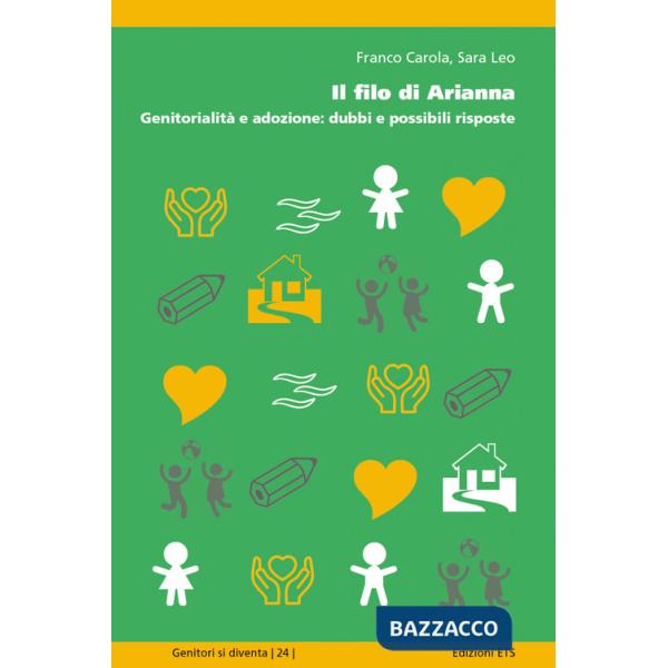 Filo di Arianna. Genitorialità e adozione: dubbi e possibili risposte (Il)