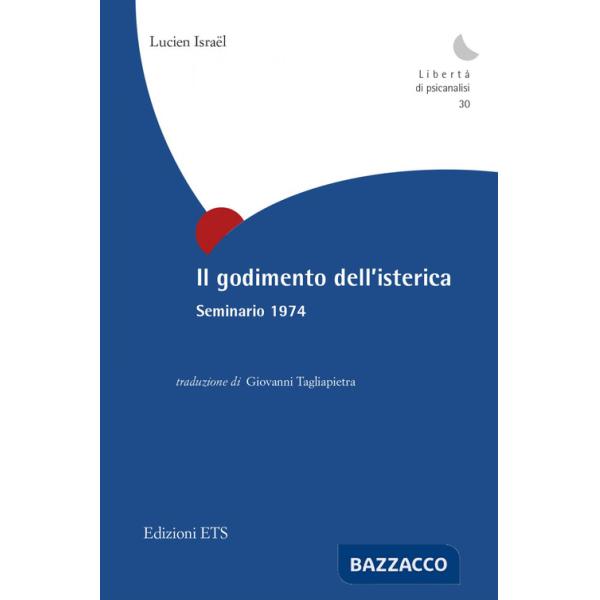 Godimento dell'isterica. Seminario 1974 (Il)