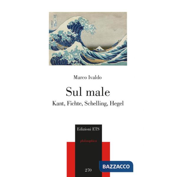 Sul male. Kant, Fichte, Schelling, Hegel