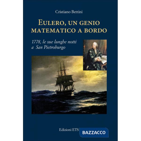 Eulero, un genio matematico a bordo. 1778, le sue lunghe notti a San Pietroburgo