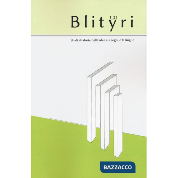 Blityri. Studi di storia delle idee sui segni e le lingue (2021). Vol. 1