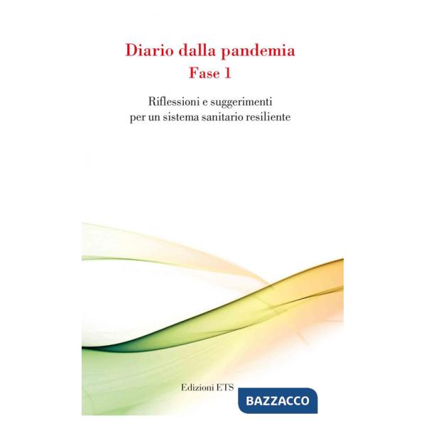 Diario della pandemia. Fase 1. Riflessioni e suggerimenti per un sistema sanitario resiliente