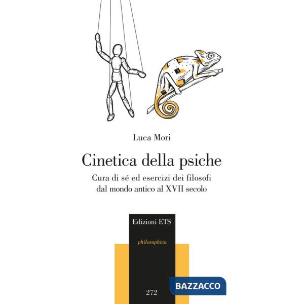 Cinetica della psiche. Cura di sè ed esercizi dei filosofi dal mondo antico al XVII secolo