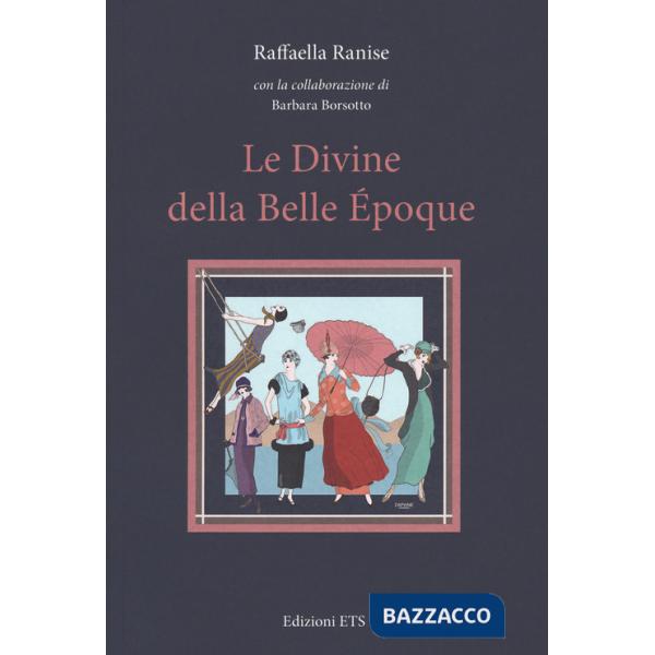 Divine della Belle Époque (Le)
