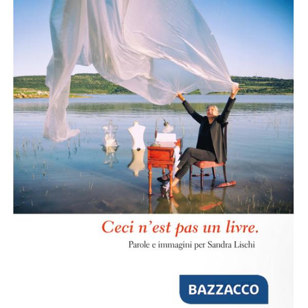 Ceci n'est past un livre. Parole e immagini per Sandra Lischi