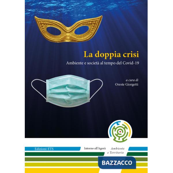 Doppia crisi. Ambiente e società al tempo del Covid-19 (La)