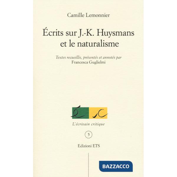 Ecrits sur J.K. Huysmans et le naturalisme