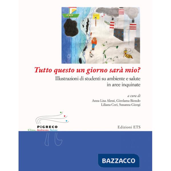 Tutto questo un giorno sarà mio? Illustrazioni di studenti su ambiente e salute in aree inquinate