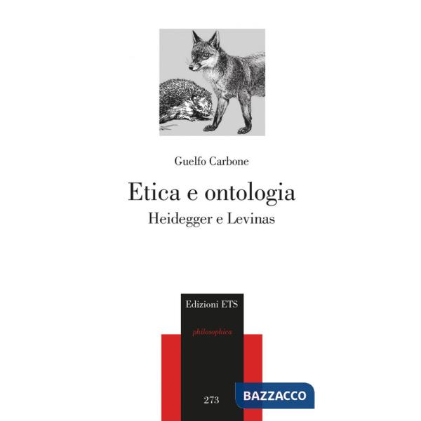 Etica e ontologia. Heidegger e Levinas