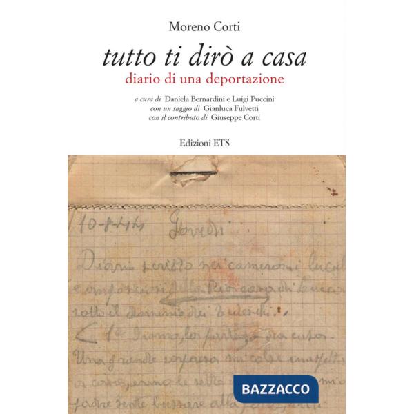 Tutto ti dirò a casa. Diario di una deportazione