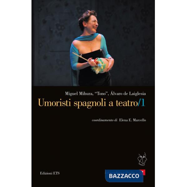 Umoristi spagnoli a teatro. Vol. 1