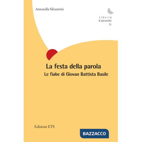 Festa della parola. Le fiabe di Giovan Battista Basile (La)