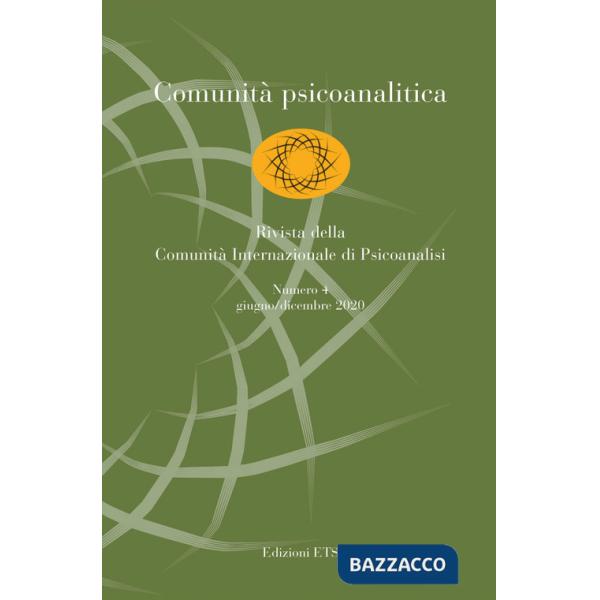 Comunità psicoanalitica. Rivista della Comunità Internazionale di Psicoanalisi (2020). Vol. 4: Giugno-dicembre