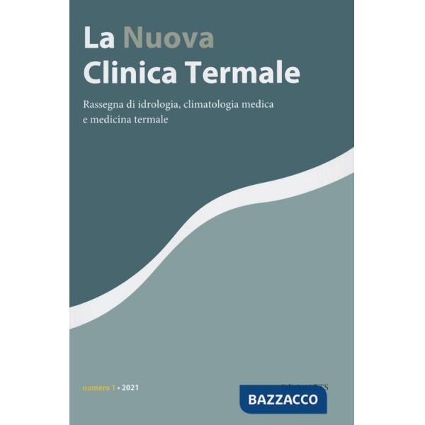 Nuova clinica termale. Rassegna di idrologia, climatologia medica e medicina termale (2021) (La). Vol. 1