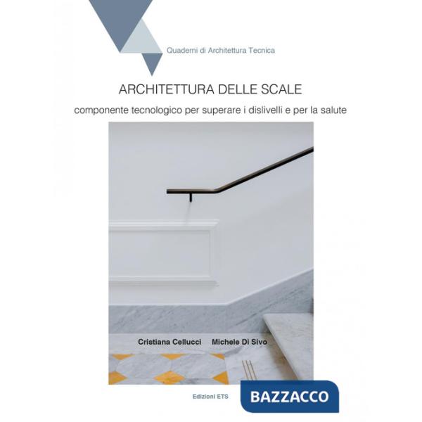 Architettura delle scale. Componente tecnologico per superare i dislivelli e per la salute