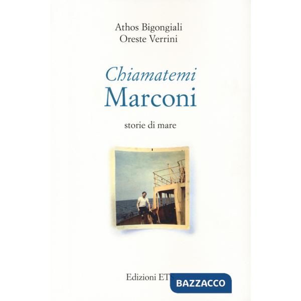 Chiamatemi Marconi. Storie di mare