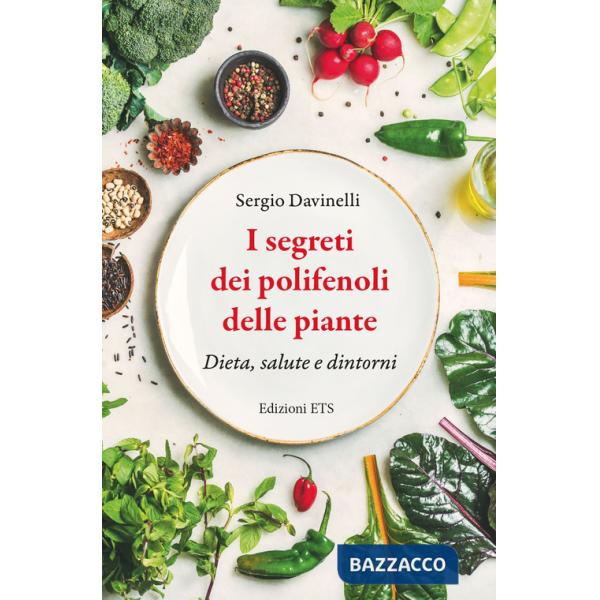 Segreti dei polifenoli delle piante. Dieta, salute, dintorni (I)