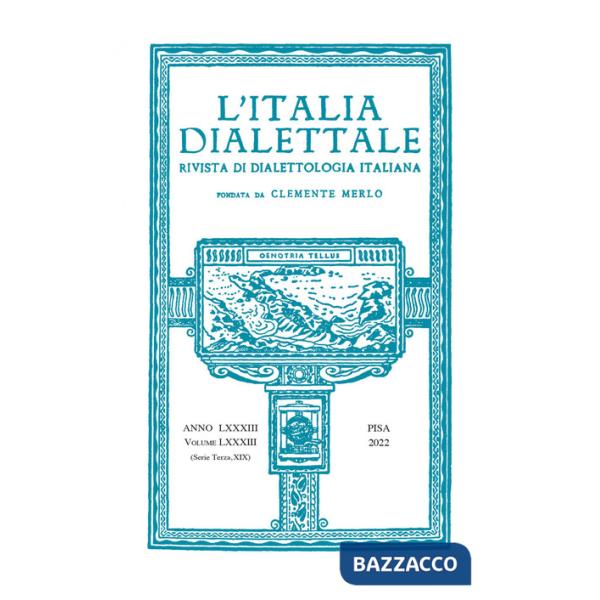 Italia dialettale. Rivista di dialettologia italiana (2022) (L'). Vol. 83