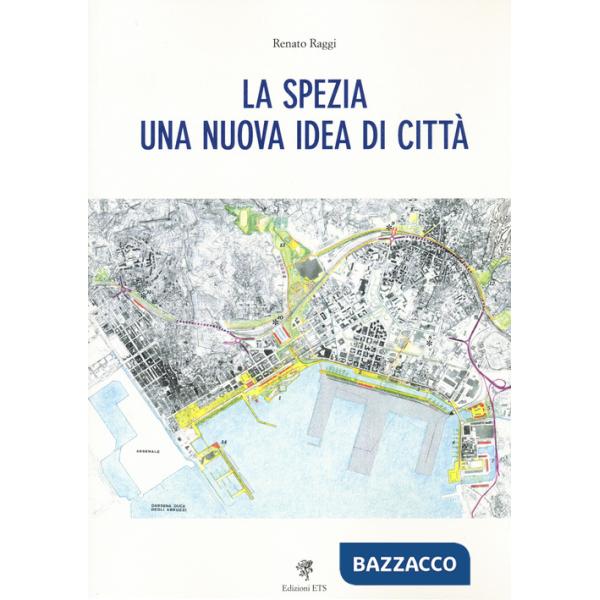 Spezia. Una nuova idea di città (La)