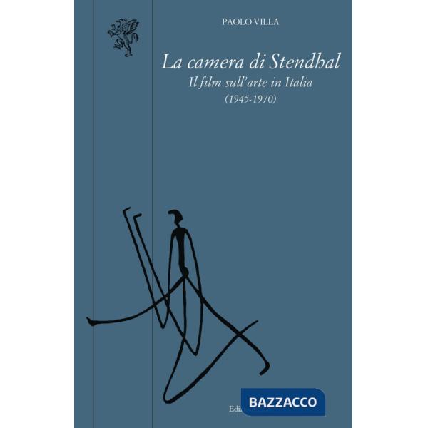 Camera di Stendhal. Il film sull'arte in Italia (1945-1970) (La)