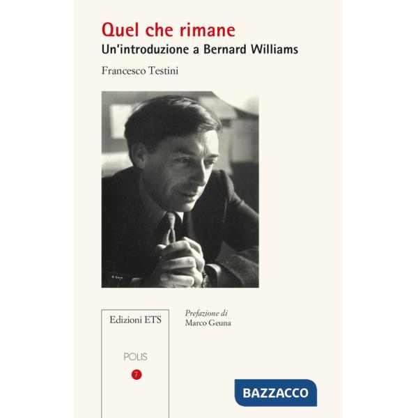 Quel che rimane. Un'introduzione a Bernard Williams