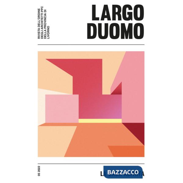 LD. Largo duomo (2022). Vol. 5: La casa abitata