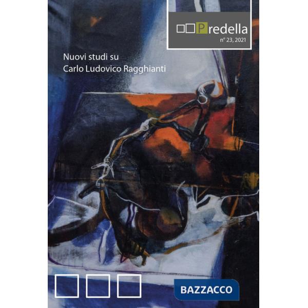 Predella (2021). Vol. 23: Nuovi studi su Carlo Ludovico Ragghianti