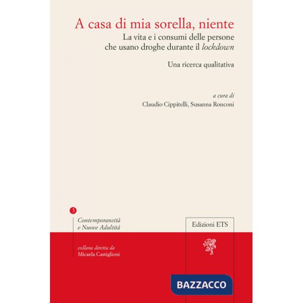 A casa di mia sorella, niente. La vita e i consumi delle persone che usano droghe durante il lockdown. Una ricerca qualitativa