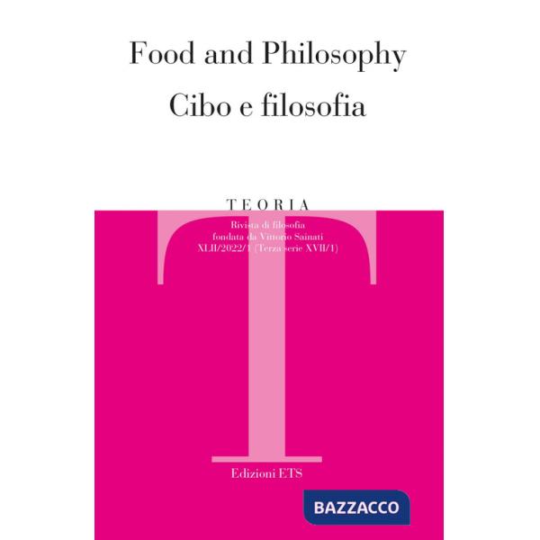 Teoria. Rivista di filosofia (2022). Vol. 1: Food and philosophy-Cibo e filosofia