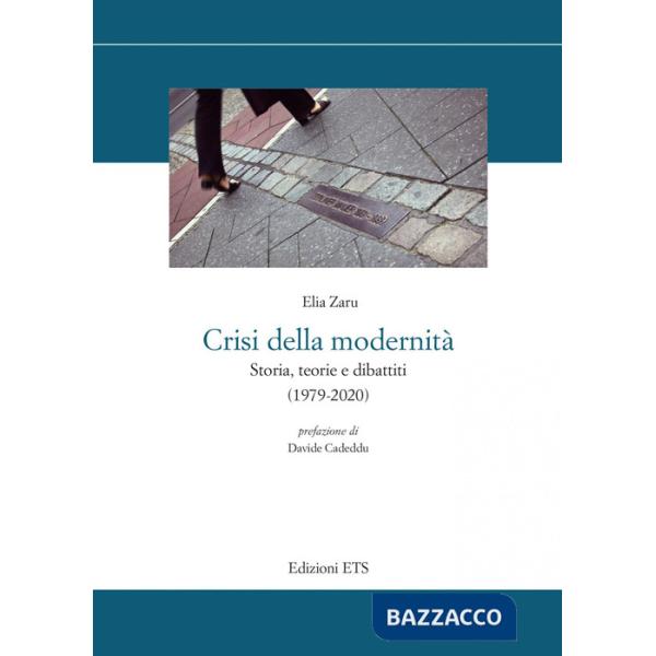 Crisi della modernità. Storia, teorie e dibattiti (1979-2020)