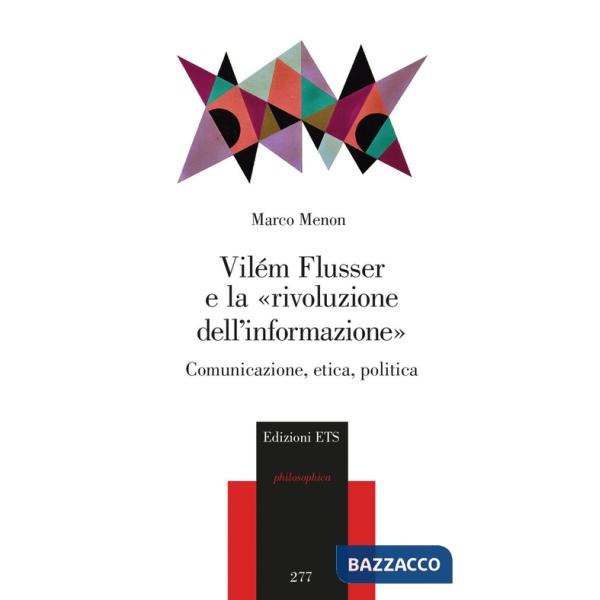 Vilém Flusser e la «rivoluzione dell'informazione». Comunicazione, etica, politica