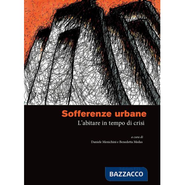 Sofferenze urbane. L'abitare in tempo di crisi