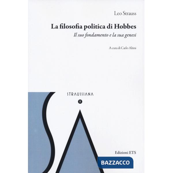 Filosofia politica di Hobbes. Il suo fondamento e la sua genesi (La)