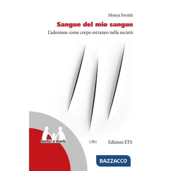 Sangue del mio sangue. L'adozione come corpo estraneo nella società