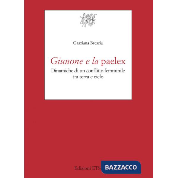 Giunone e la paelex. Dinamiche di un conflitto femminile tra terra e cielo
