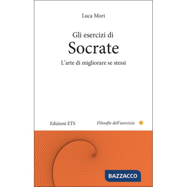 Esercizi di Socrate. L'arte di migliorare se stessi (Gli)