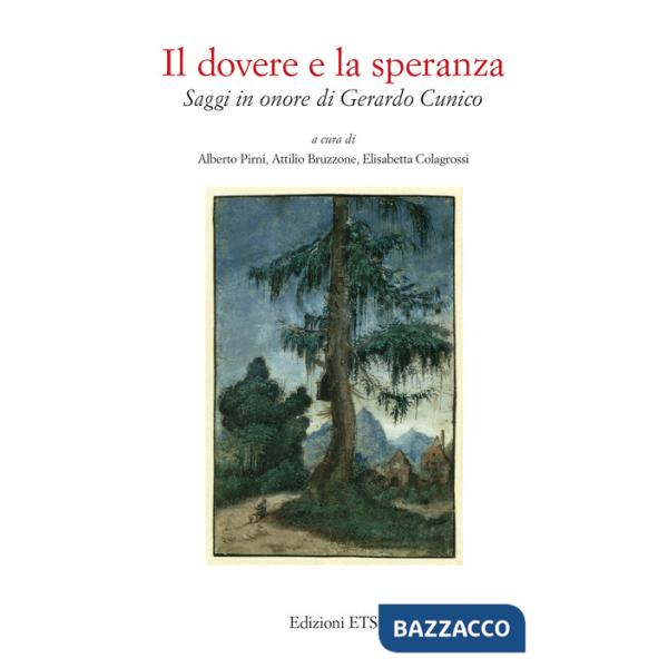 Dovere e la speranza. Saggi in onore di Gerardo Cunico (Il)