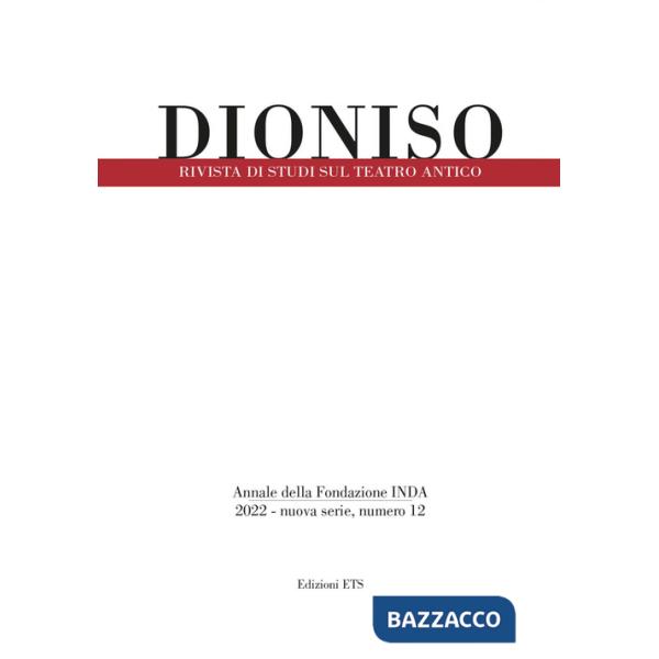 Dioniso. Rivista di studi sul teatro antico (2022). Vol. 12