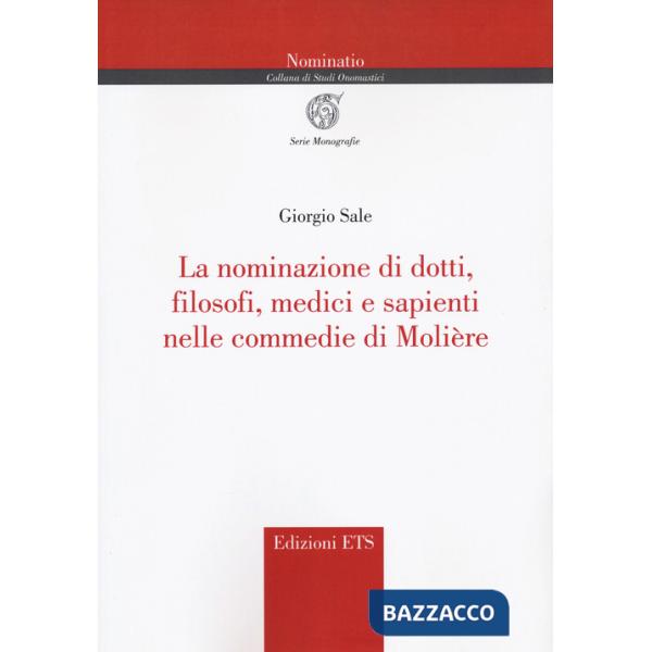 Nominazione di dotti, filosofi, medici e sapienti nelle commedie di Molière (La)